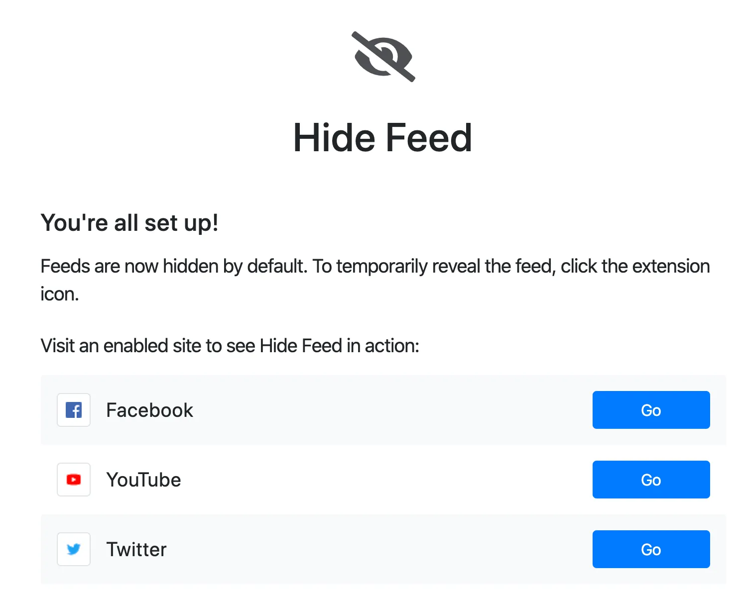 “To temporarily reveal the feed, click the extension icon.”